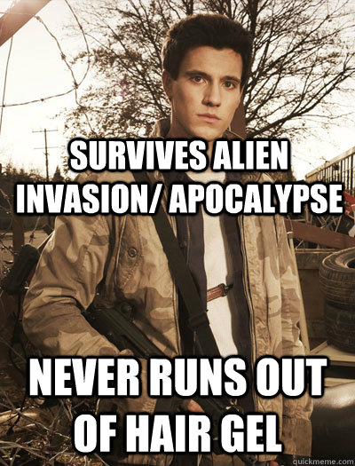Survives alien invasion/ apocalypse never runs out of hair gel - Survives alien invasion/ apocalypse never runs out of hair gel  Falling Skies Hal