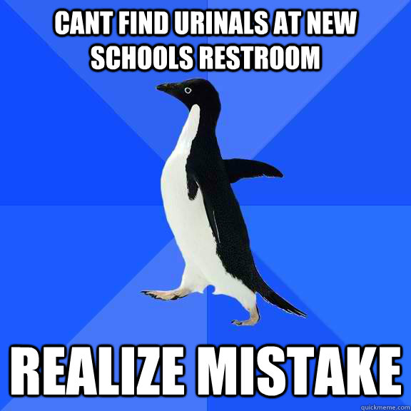 Cant Find Urinals at new schools restroom Realize Mistake  Socially Awkward Penguin