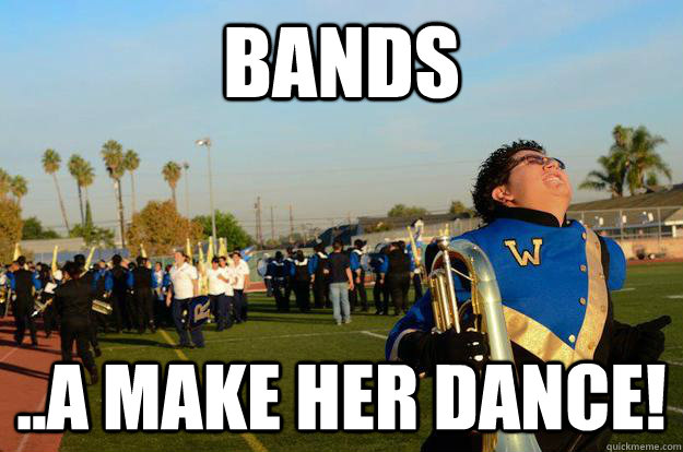 BANDS ..A make her dance! - BANDS ..A make her dance!  marching band buddy