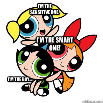 I'm the sensitive one. I'm the boy... I'm the smart one! - I'm the sensitive one. I'm the boy... I'm the smart one!  Misc
