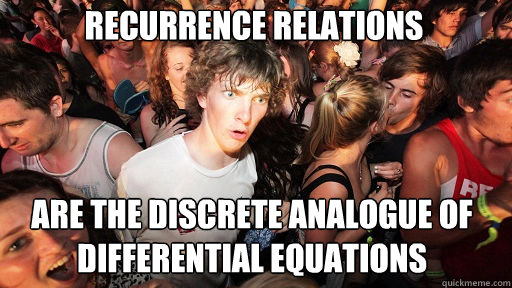 recurrence relations are the discrete analogue of differential equations  Sudden Clarity Clarence