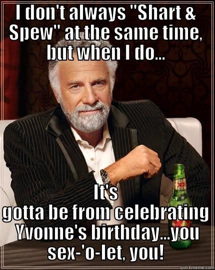 I DON'T ALWAYS 