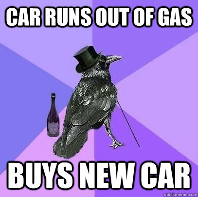 Car runs out of gas Buys new car - Car runs out of gas Buys new car  Rich Raven