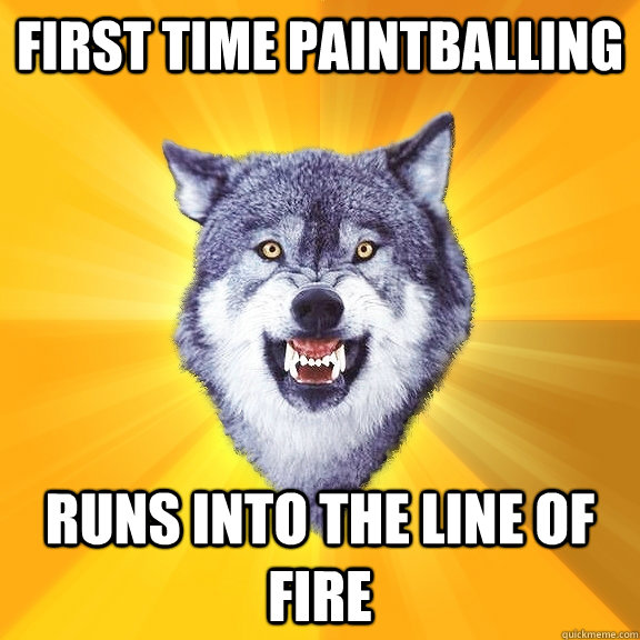 first time paintballing runs into the line of fire  Courage Wolf