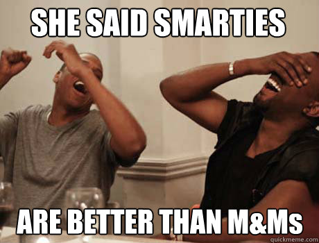 SHE SAID SMARTIES ARE BETTER THAN M&Ms  Jay-Z and Kanye West laughing