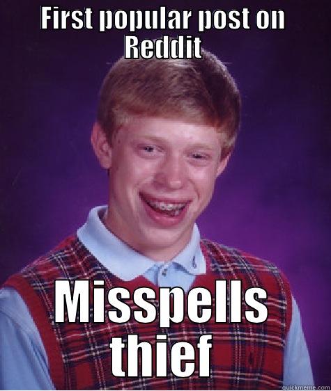 FIRST POPULAR POST ON REDDIT MISSPELLS THIEF Bad Luck Brian