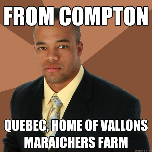 From Compton Quebec, home of Vallons Maraichers farm  Successful Black Man