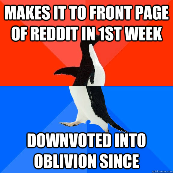 Makes it to front page of reddit in 1st week Downvoted into oblivion since  socially awkward penguin socially awesome penguin