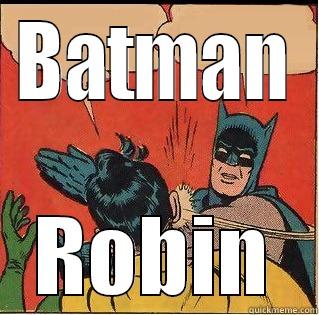 BATMAN ROBIN Slappin Batman