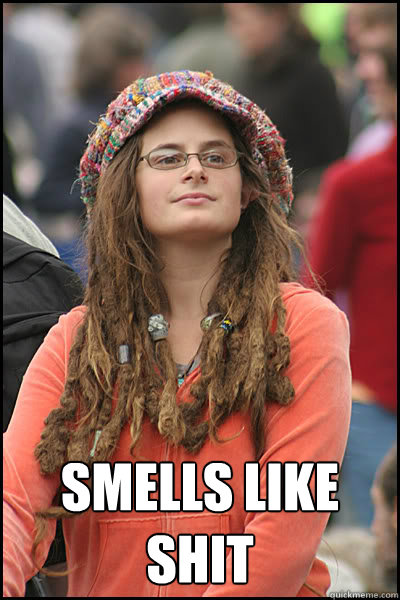  Smells like shit -  Smells like shit  College Liberal
