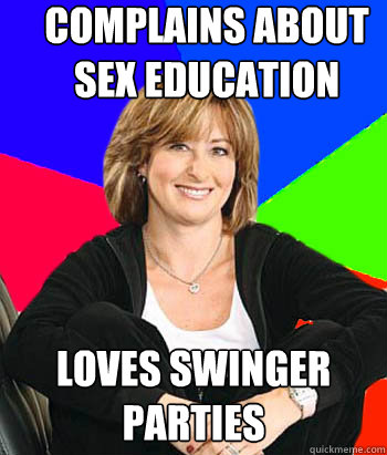 Complains about sex education loves swinger parties  Sheltering Suburban Mom