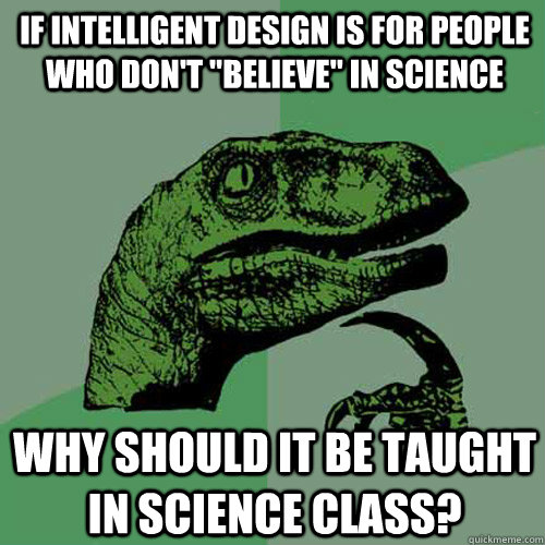 If Intelligent Design is for people who don't 