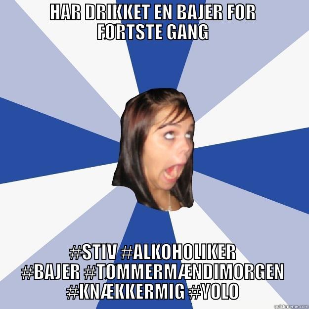         HAR DRIKKET EN BAJER FOR          FØRTSTE GANG #STIV #ALKOHOLIKER #BAJER #TØMMERMÆNDIMORGEN #KNÆKKERMIG #YOLO Annoying Facebook Girl