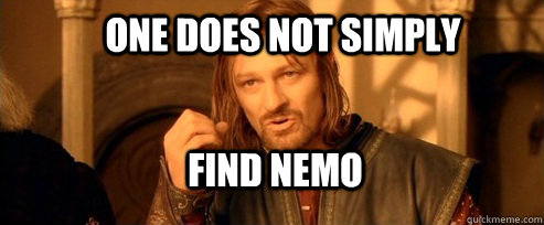One does not simply Find Nemo  One Does Not Simply