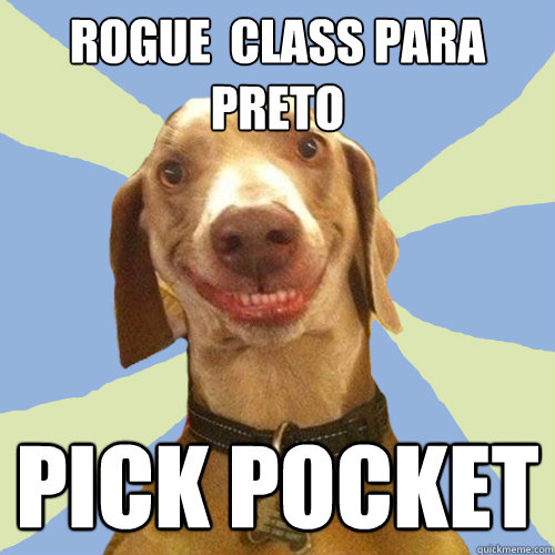 rogue é class para preto  pick pocket  Disgusting Doggy