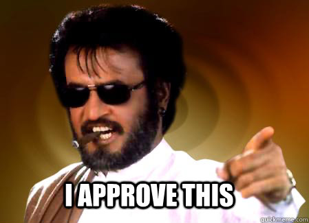 I Approve this  Rajinikanth