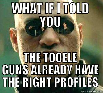 WHAT IF I TOLD YOU THE TOOELE GUNS ALREADY HAVE THE RIGHT PROFILES Matrix Morpheus