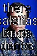 THERE WILL BE NO MORE  SALENAS ENOS DENOS Misc