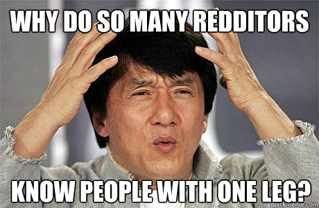 Why do so many redditors know people with one leg?   EPIC JACKIE CHAN