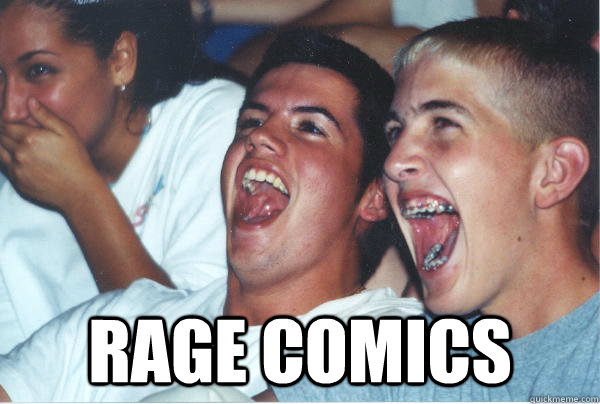 Rage comics  -  Rage comics   Immature High Schoolers