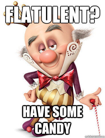 Flatulent? HAVE SOME CANDY  King Candy