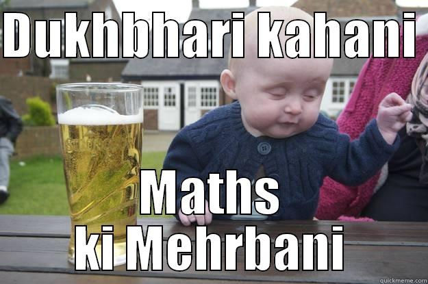 DUKHBHARI KAHANI  MATHS KI MEHRBANI drunk baby