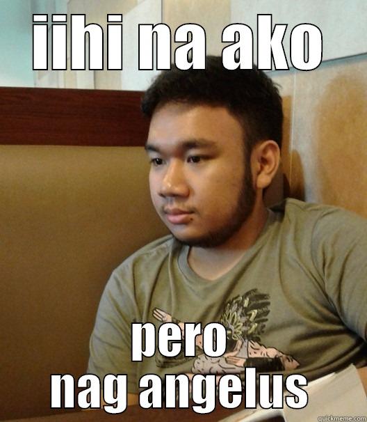 IIHI NA AKO PERO NAG ANGELUS Misc