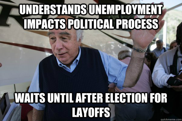 Understands unemployment impacts political process waits until after election for layoffs - Understands unemployment impacts political process waits until after election for layoffs  Good Guy Coal CEO