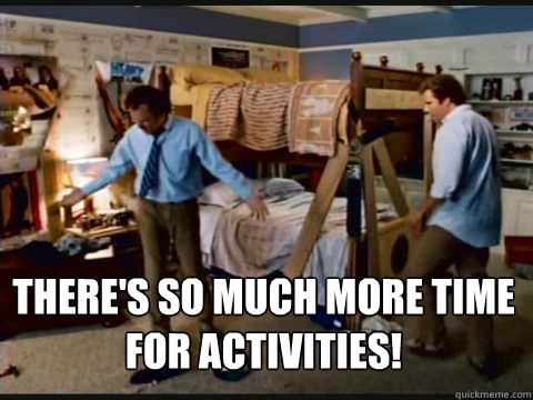  There's so much more time for activities! -  There's so much more time for activities!  Step Brothers Bunk Beds