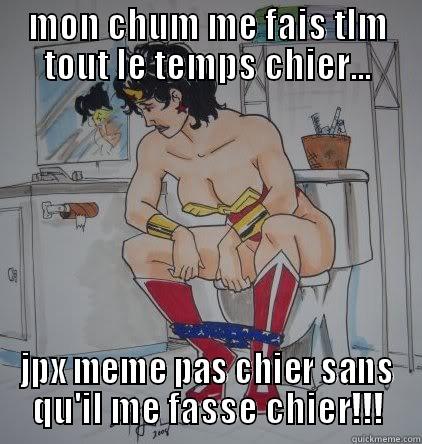 MON CHUM ME FAIS TLM TOUT LE TEMPS CHIER... JPX MEME PAS CHIER SANS QU'IL ME FASSE CHIER!!! Misc