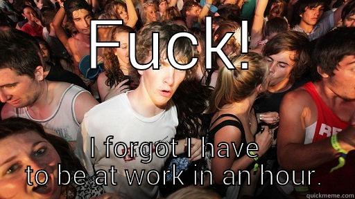 FUCK! I FORGOT I HAVE TO BE AT WORK IN AN HOUR. Sudden Clarity Clarence