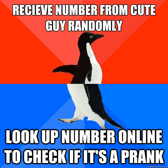 Recieve number from cute guy randomly look up number online to check if it's a prank  Socially Awesome Awkward Penguin