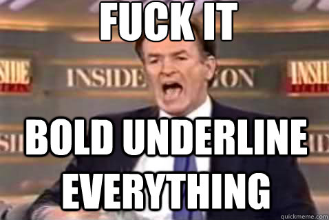 fuck it bold underline everything  Fuck It Bill OReilly