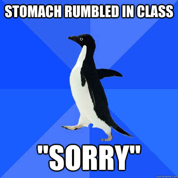 Stomach rumbled in class 