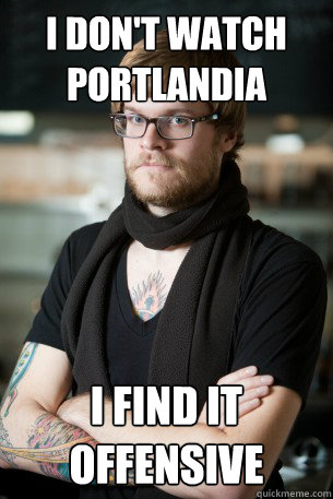 I don't watch Portlandia I find it offensive  Caption 3 goes here  Hipster Barista