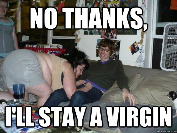No thanks, I'll stay a virgin - No thanks, I'll stay a virgin  Misc