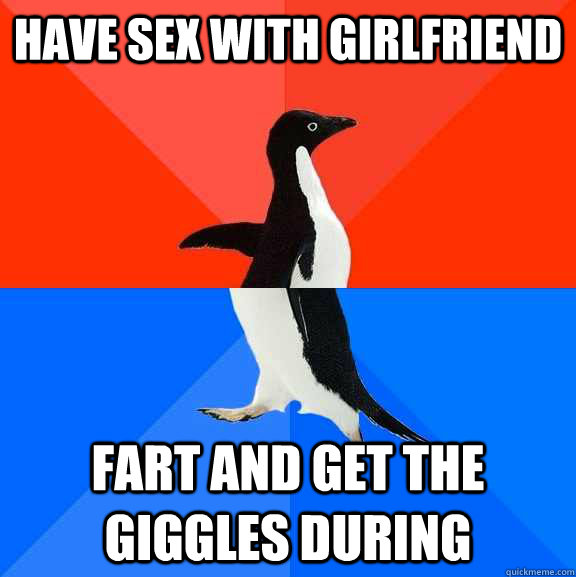 Have sex with girlfriend Fart and get the giggles during  Socially Awesome Awkward Penguin