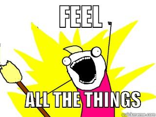            FEEL                     ALL THE THINGS    All The Things