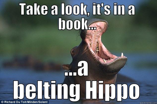 TAKE A LOOK, IT'S IN A BOOK... ...A BELTING HIPPO Misc