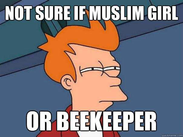 NOt sure if muslim girl or beekeeper  Futurama Fry