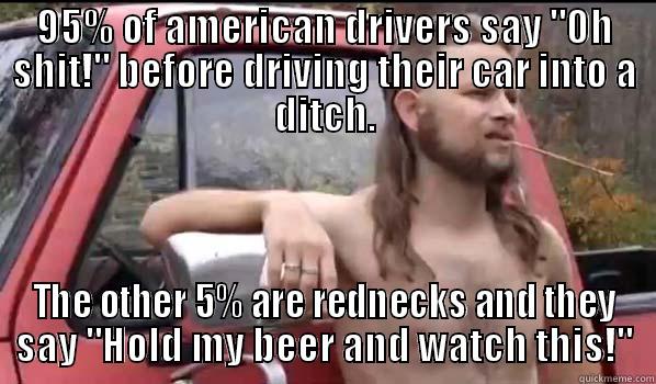 Rednecks theory - 95% OF AMERICAN DRIVERS SAY 