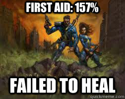 First aid: 157% Failed to heal  