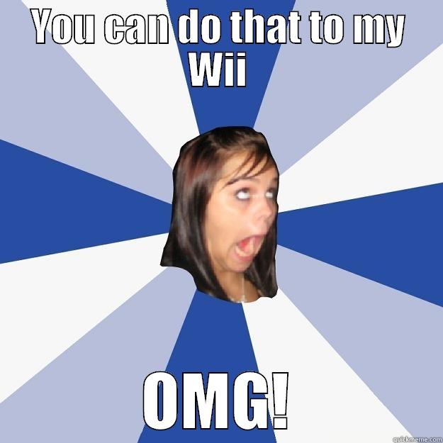YOU CAN DO THAT TO MY WII OMG! Annoying Facebook Girl