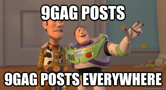 9gag posts 9gag posts everywhere  Toy Story Everywhere