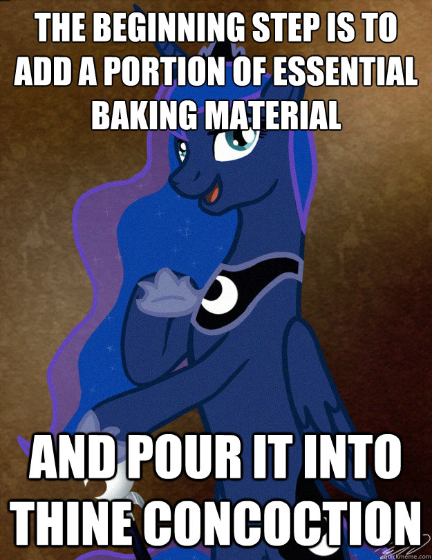 The beginning step is to add a portion of essential baking material and pour it into thine concoction - The beginning step is to add a portion of essential baking material and pour it into thine concoction  Luna Ducreux