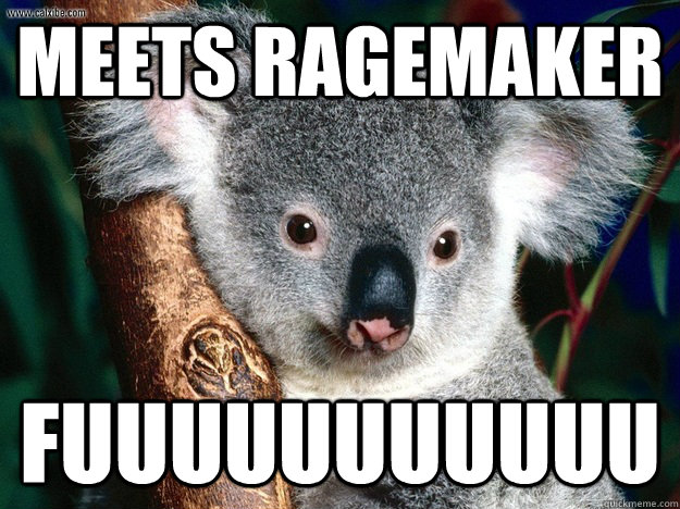 Meets Ragemaker FUUUUUUUUUUU - Meets Ragemaker FUUUUUUUUUUU  Catchphrase Stealing Koala