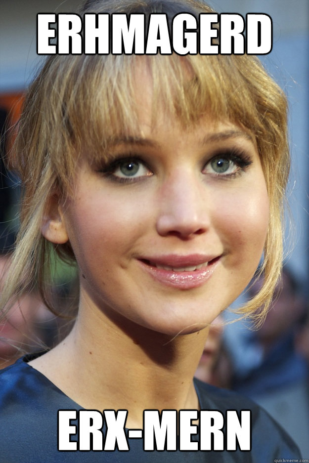 erhmagerd erx-mern - erhmagerd erx-mern  Jennifer Lawrence Derp