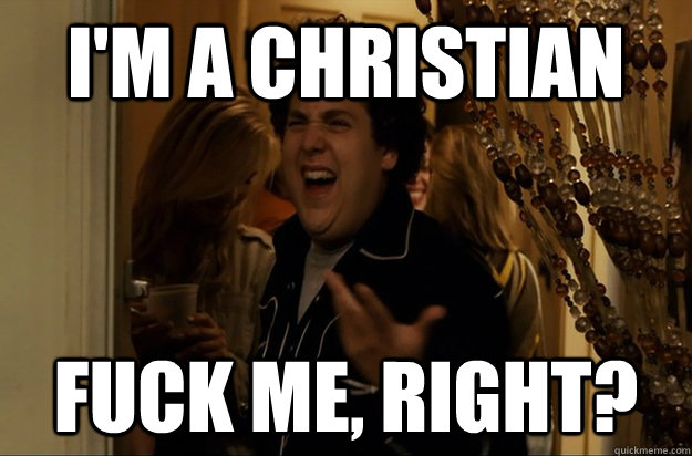 I'm a christian Fuck Me, Right? - I'm a christian Fuck Me, Right?  Fuck Me, Right