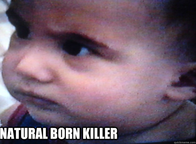 Natural born killer  Natural Born Killer