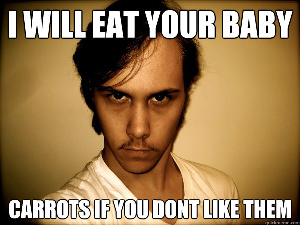 i will eat your baby carrots if you dont like them - i will eat your baby carrots if you dont like them  Chomkiller